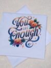You Are Enough Inspirational T-Shirt