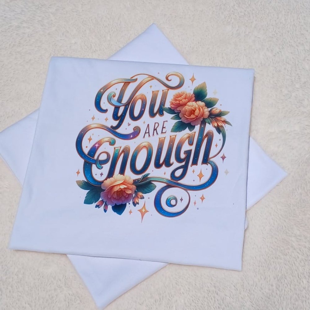 You Are Enough Inspirational T-Shirt